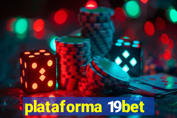 plataforma 19bet